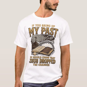 Christelijk Mijn Verleden Jezus liet de Aanklacht  T-shirt