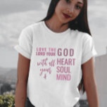 Christelijk Modern Roze Script Bijbelvers T-shirt<br><div class="desc">Christelijk T-shirt voor vrouwen met een citaat van Matthew 22:37: "Hou van de Heer Uw God met al uw hart en met al uw ziel en al uw geesten." in gemengde kalligrafie en minimalistische typografie. Dit trendy, moderne geloof ontwerp is het perfecte geschenk en mode statement. #Christelijk #religie #scriptie #geloof...</div>