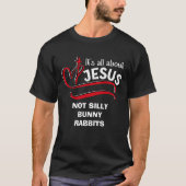 Christelijk Pasen over JESUS niet-konijnen T-shirt (Voorkant)