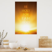 Christelijk poster: Wees heilig want ik ben heilig Poster (Keuken)