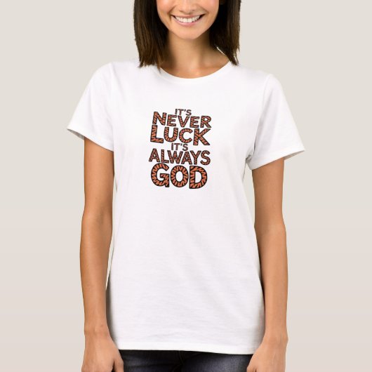 Christelijk T-shirt Het is nooit een geluk Het is (Voorkant)