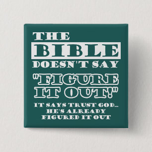 Christelijk Vertrouwt God Het Is Uitgevogeld Vierkante Button 5,1 Cm