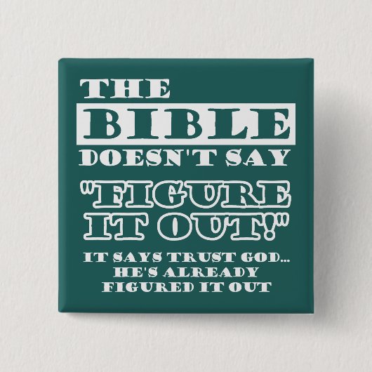 Christelijk Vertrouwt God Het Is Uitgevogeld Vierkante Button 5,1 Cm (Voorkant)