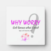 Christelijk WAAROM ZORGEN? GOD KNOWS Matt 6:25 Phi Fotoplaat (Voorkant)
