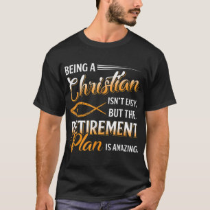 Christelijk zijn is niet eenvoudig pensioenplan on t-shirt