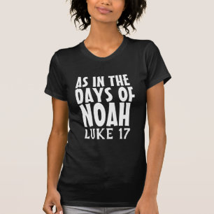 CHRISTELIJK - ZOALS IN DE DAGEN VAN NOAH T-Shirts
