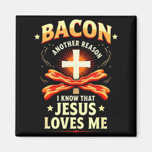 Christelijke Bacon Reden waarom ik weet dat Jezus  Magneet