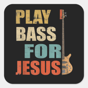 Christelijke bass Guitar Play Bass voor Jezus Vierkante Sticker