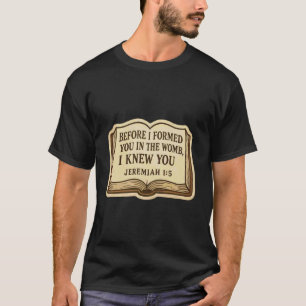 Christelijke Bijbel Pro-Life citaat Jeremia 15 Pro T-shirt