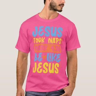 Christelijke Bijbel Verse Jesus Took Naps Mark 438 T-shirt
