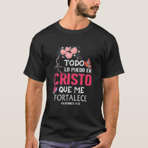 Christelijke Bijbel Verse Todo Lo Puedo Cristo Que T-shirt