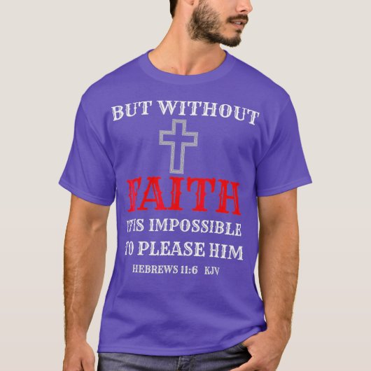 Christelijke Bijbelscripts Verse Hebrews 116 T-shirt (Voorkant)