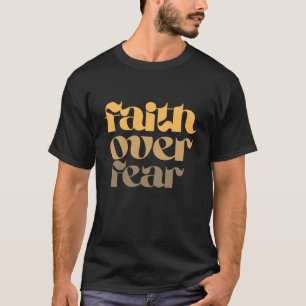 Christelijke Bijbelvers citaten Geloof boven angst T-shirt