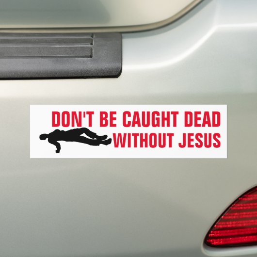 CHRISTELIJKE BUMPERSTICKERS - LAAT JE NIET DOOD VA (Op auto)