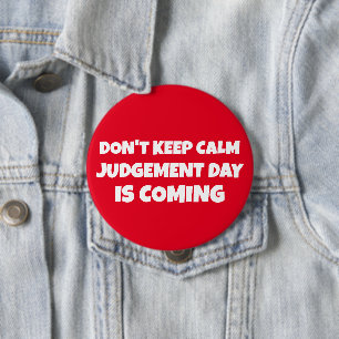 CHRISTELIJKE BUTTONNEN OORDEELDAG KOMT ERAAN RONDE BUTTON 4,0 CM