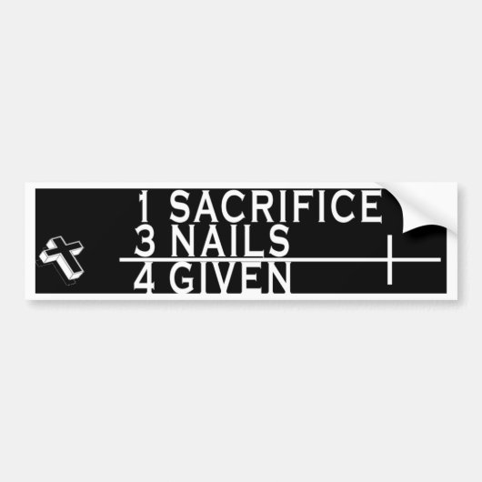 Christelijke DACHT - 1 SACRIFICE 3 NAILS = 4 TOEGE Bumpersticker (Voorkant)