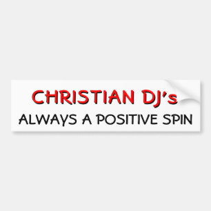 Christelijke DJ's Always A positive spin Bumpersticker