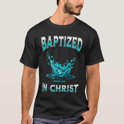 Christelijke doop- gedoopt in Christ Bible Verse T-shirt (Voorkant)