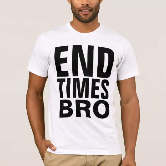 Christelijke ENDTIMES BRO T-shirts (Voorkant)