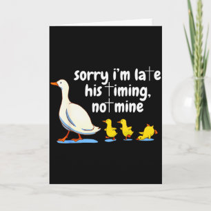 Christelijke Gans Sorry Dat Ik Te Laat Ben Zijn Ti Kaart