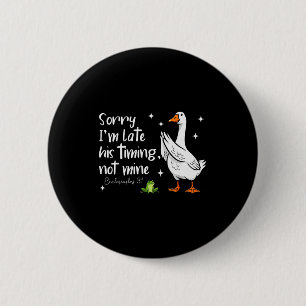 Christelijke Gans Sorry Dat Ik Te Laat Ben Zijn-ti Ronde Button 5,7 Cm