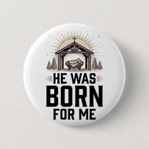 Christelijke Geboorte Hij Was Geboren Voor Mij Ronde Button 5,7 Cm
