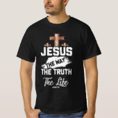 Christelijke gelovige Jezus The Way Truth Life Joh T-shirt (Voorkant)
