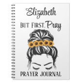 Christelijke Gift Prayer Quote First Pray Sunflowe Notitieboek (Voorkant)