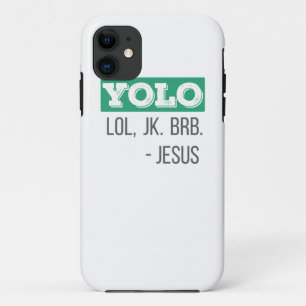 Christelijke Gift YOLO LOL JK BRB Jesus Gift Case-Mate iPhone Case
