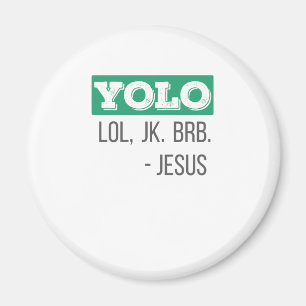 Christelijke Gift YOLO LOL JK BRB Jesus Gift Magneet