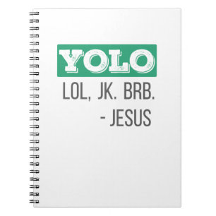 Christelijke Gift YOLO LOL JK BRB Jesus Gift Notitieboek