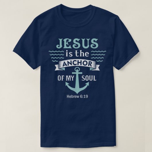 Christelijke Gods woorden Jezus is het anker van m T-shirt (Design voorkant)