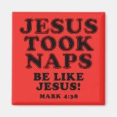 Christelijke Humor Jokes Jesus Took Naps Magneet (Voorkant)