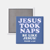 Christelijke Humor Jokes Jesus Took Naps Magneet (Voorkant / Achterkant)