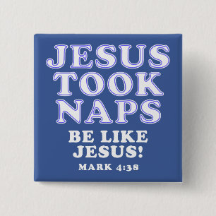 Christelijke Humor Jokes Jesus Took Naps Vierkante Button 5,1 Cm