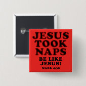 Christelijke Humor Jokes Jesus Took Naps Vierkante Button 5,1 Cm (Voorkant /achterkant)