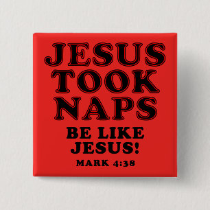 Christelijke Humor Jokes Jesus Took Naps Vierkante Button 5,1 Cm