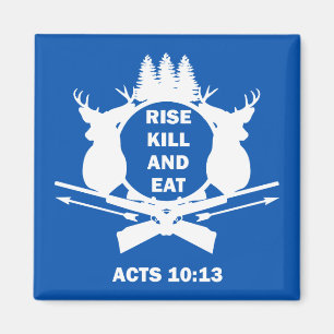 Christelijke Hunter Hunting Acts 10:13 Rise Kill E Magneet