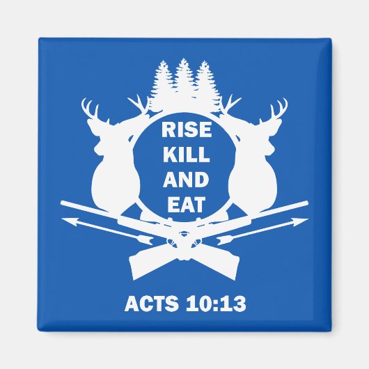 Christelijke Hunter Hunting Acts 10:13 Rise Kill E Magneet (Voorkant)