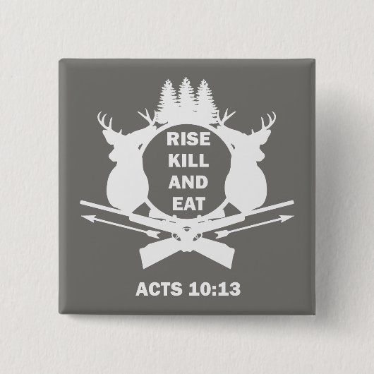 Christelijke Hunter Hunting Acts 10:13 Rise Kill E Vierkante Button 5,1 Cm (Voorkant)