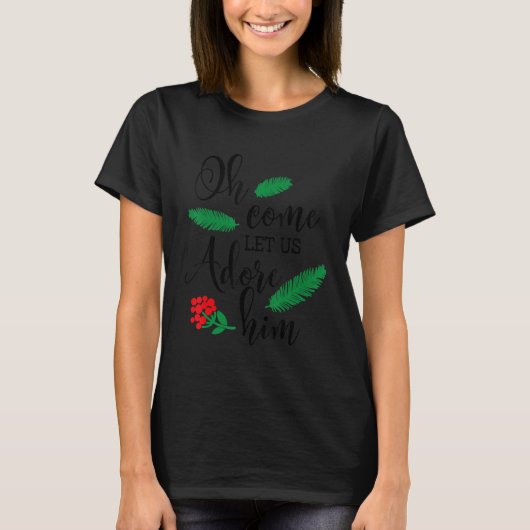 Christelijke Hymn Jezus Kerstmis... kom ons laten  T-shirt (Voorkant)