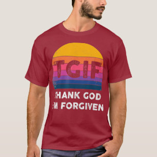 Christelijke inspiratie TGIF Godzijdank Im T-shirt