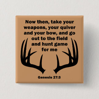 Christelijke jager Jagen Genesis 27:3 Vierkante Button 5,1 Cm
