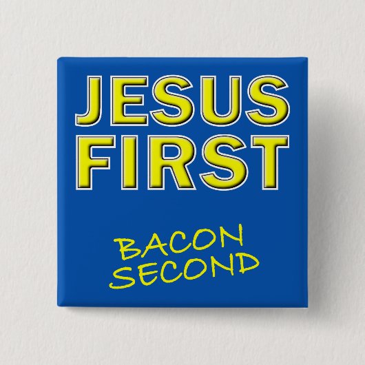 Christelijke Jesus First Bacon Second Vierkante Button 5,1 Cm (Voorkant)
