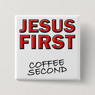 Christelijke Jezus eerst koffie tweede Vierkante Button 5,1 Cm