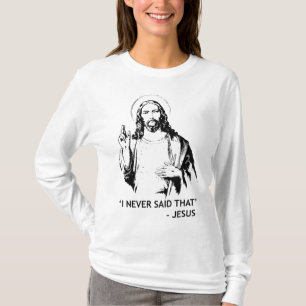 Christelijke Jezus Religie Ik zei nooit dat T-shirt