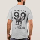 Christelijke kleding: Hij verliet de 99 om me Shir T-shirt (Achterkant)