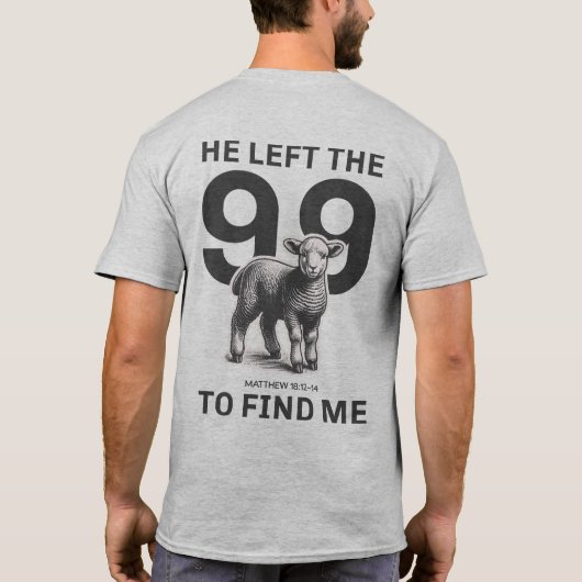 Christelijke kleding: Hij verliet de 99 om me Shir T-shirt (Achterkant)