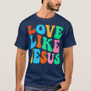 Christelijke liefde zoals Jezus (6) T-shirt