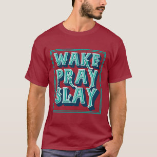 Christelijke missie Wake Slay Pray T-shirt